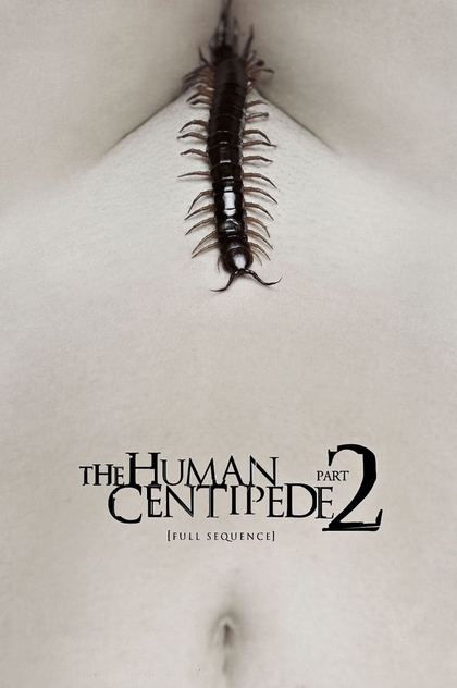 The Human Centipede 2 (Full Sequence) - 2011