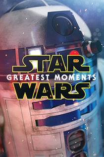 Star Wars: Greatest Moments - 2015