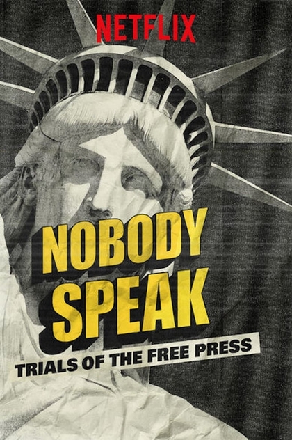 Nobody Speak: Trials of the Free Press - 2017