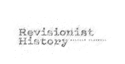 Revisionist History Podcast