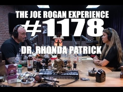Joe Rogan Experience #1178 - Dr. Rhonda Patrick