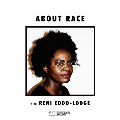 3: White Season part 2 - About Race with Reni Eddo-Lodge