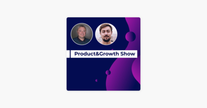 ‎«Product&Growth Show» в Apple Podcasts