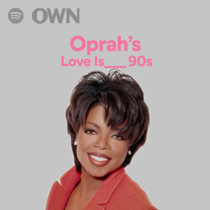 Oprah's Love Is___ 90s Playlist, a playlist by Spotify