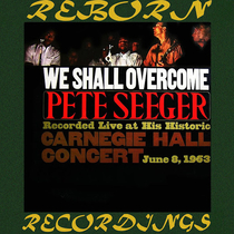 "We Shall Overcome" Pete Seeger