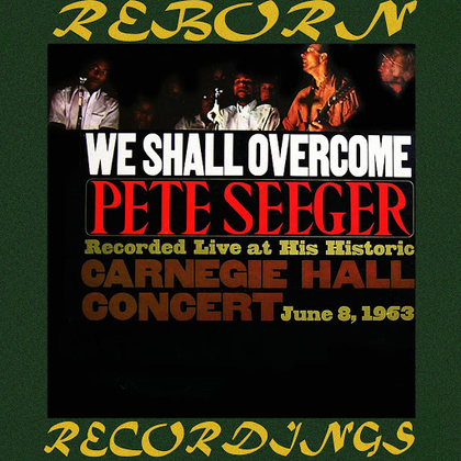 "We Shall Overcome" Pete Seeger