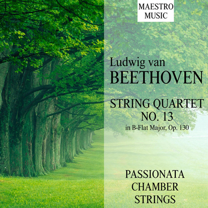 Beethoven: String Quartet No. 13 in B-Flat Major, Op. 130