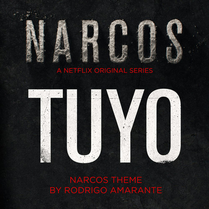 Tuyo (Narcos Theme) - A Netflix Original Series Soundtrack