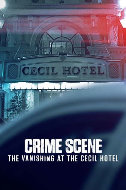 Crime Scene: The Vanishing at the Cecil Hotel | 2021