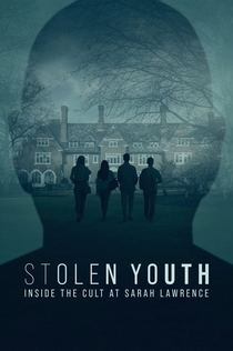 Stolen Youth: Inside the Cult at Sarah Lawrence | 2023