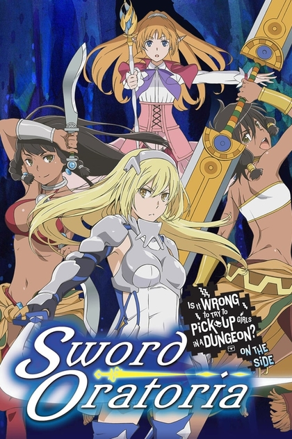 Is It Wrong to Try to Pick Up Girls in a Dungeon? On the Side: Sword Oratoria | 2017