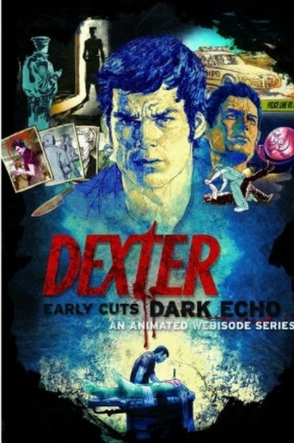 Dexter: Early Cuts | 2008