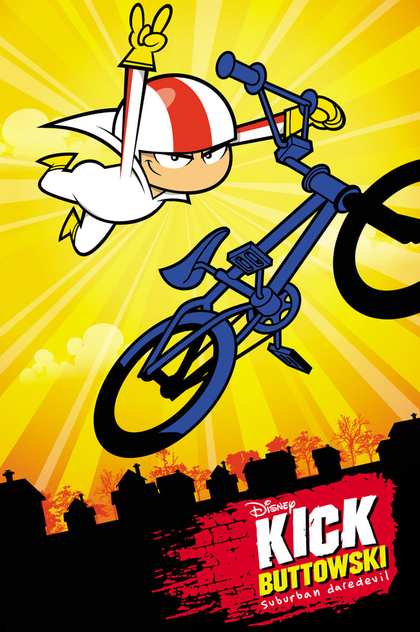 Kick Buttowski: Suburban Daredevil | 2010