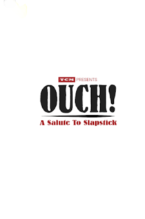 TCM Presents: Ouch! A Salute to Slapstick Comedy  | 