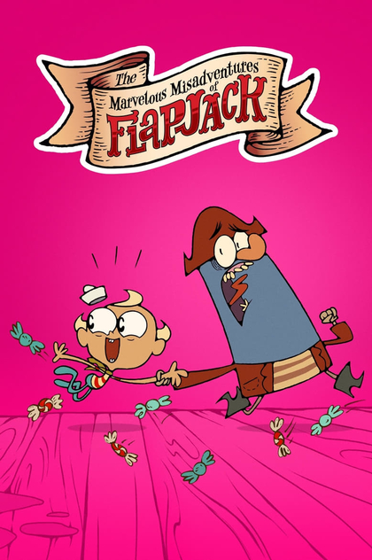 The Marvelous Misadventures of Flapjack | 2008