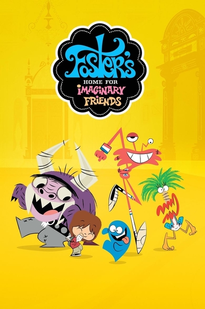 Foster's Home for Imaginary Friends | 2004