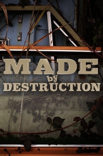 Made by Destruction | 2016
