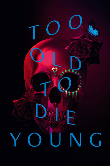 Demasiado viejo para morir joven | 2019