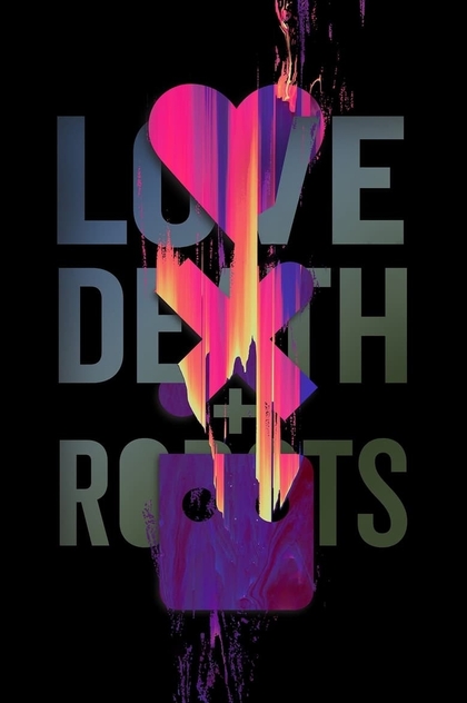 Love, Death + Robots | 2019