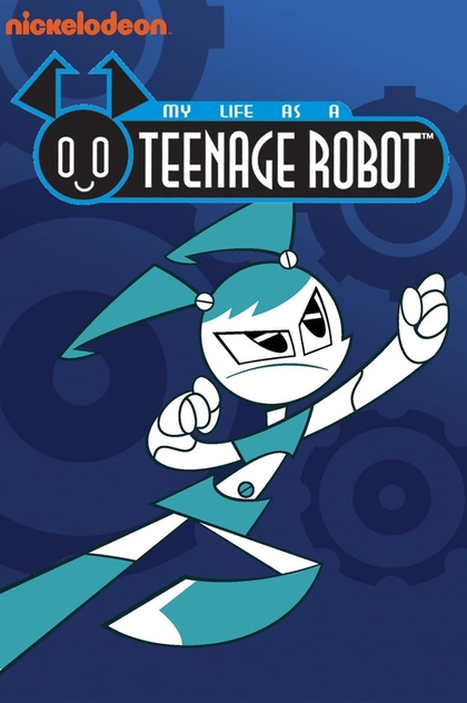 My Life as a Teenage Robot | 2003