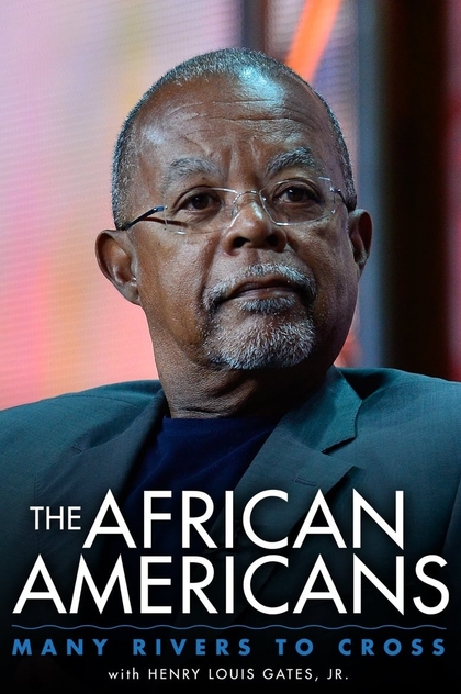 The African Americans: Many Rivers to Cross with Henry Louis Gates, Jr. | 2013