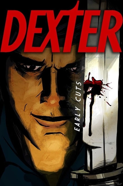 Dexter: Early Cuts | 2008