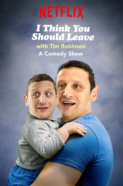 I Think You Should Leave with Tim Robinson | 2019